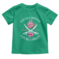 Why Be A Princess When You Can Be A Pirate Toddler T Shirt Pink Pirates Ship Crossbones Freebooter - Wonder Print Shop