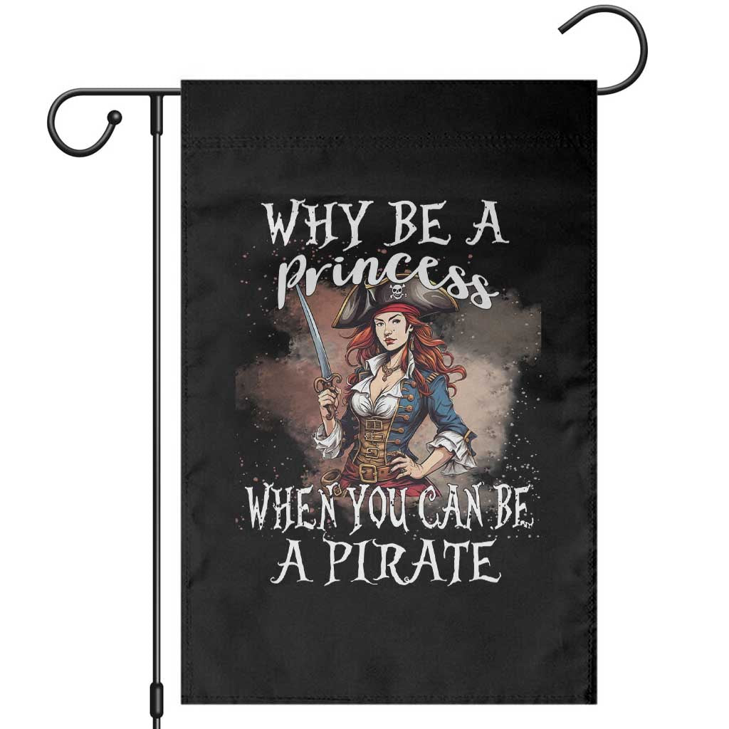 Funny Pirate Garden Flag Why Be A Princess When You Can Be A Pirate - Wonder Print Shop