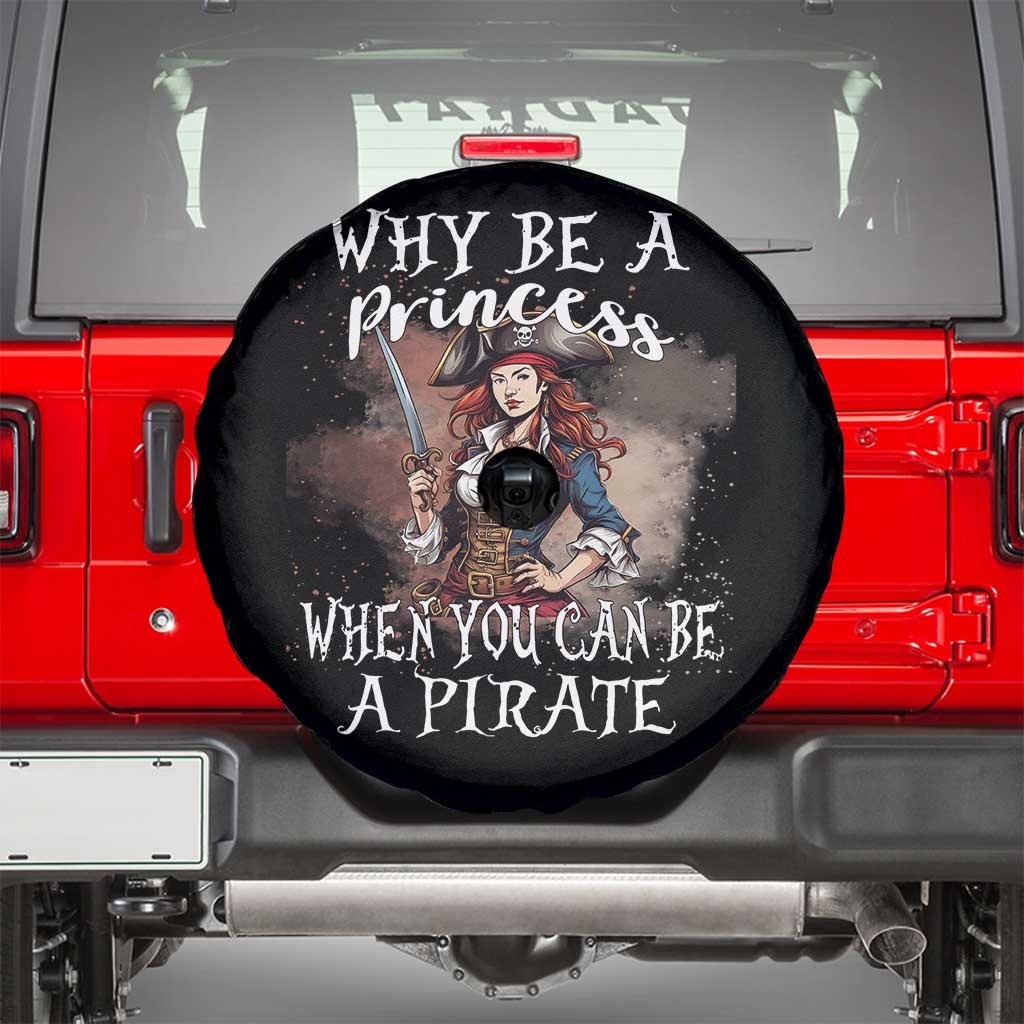 Funny Pirate Spare Tire Cover Why Be A Princess When You Can Be A Pirate - Wonder Print Shop