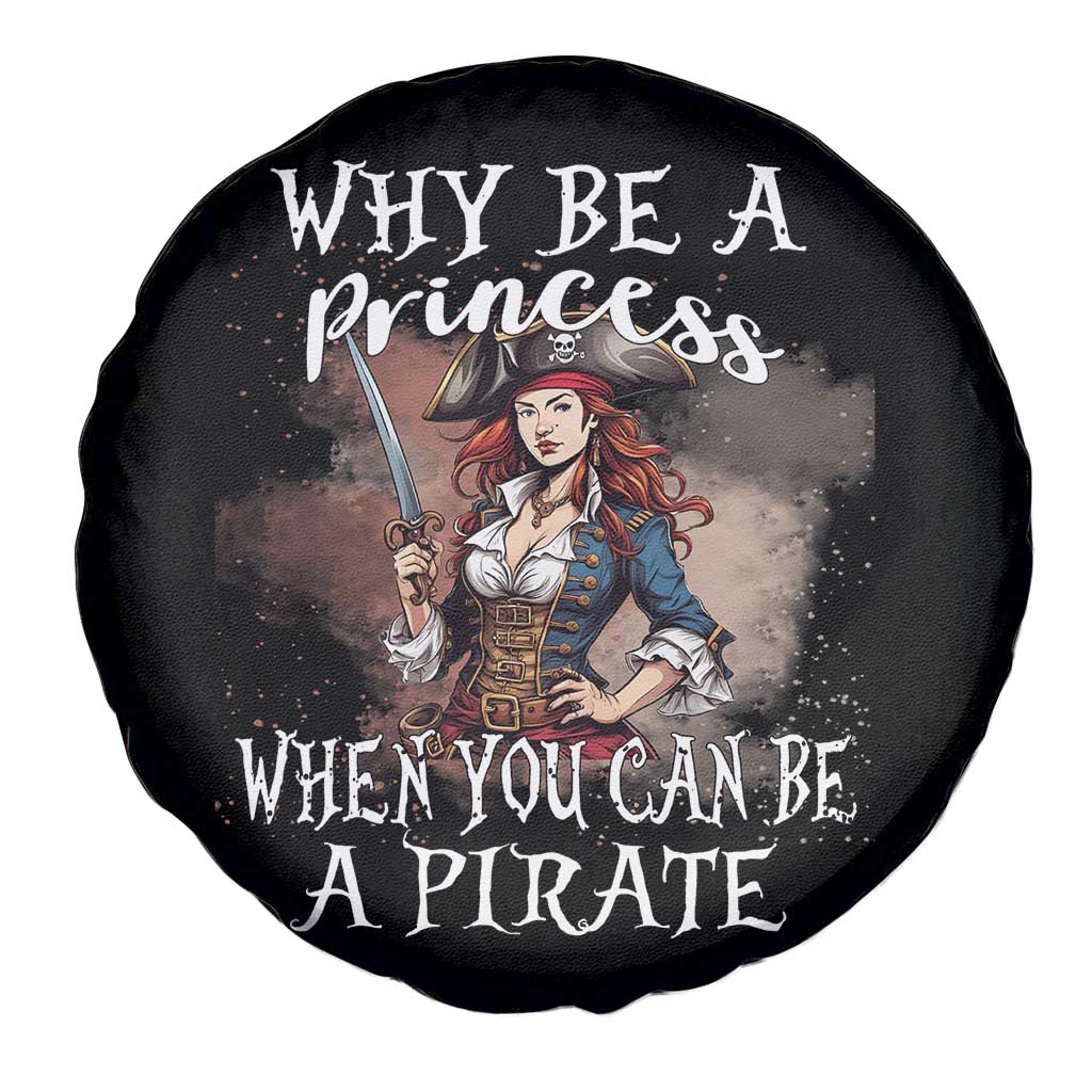 Funny Pirate Spare Tire Cover Why Be A Princess When You Can Be A Pirate - Wonder Print Shop