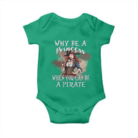 Funny Pirate Baby Onesie Why Be A Princess When You Can Be A Pirate - Wonder Print Shop