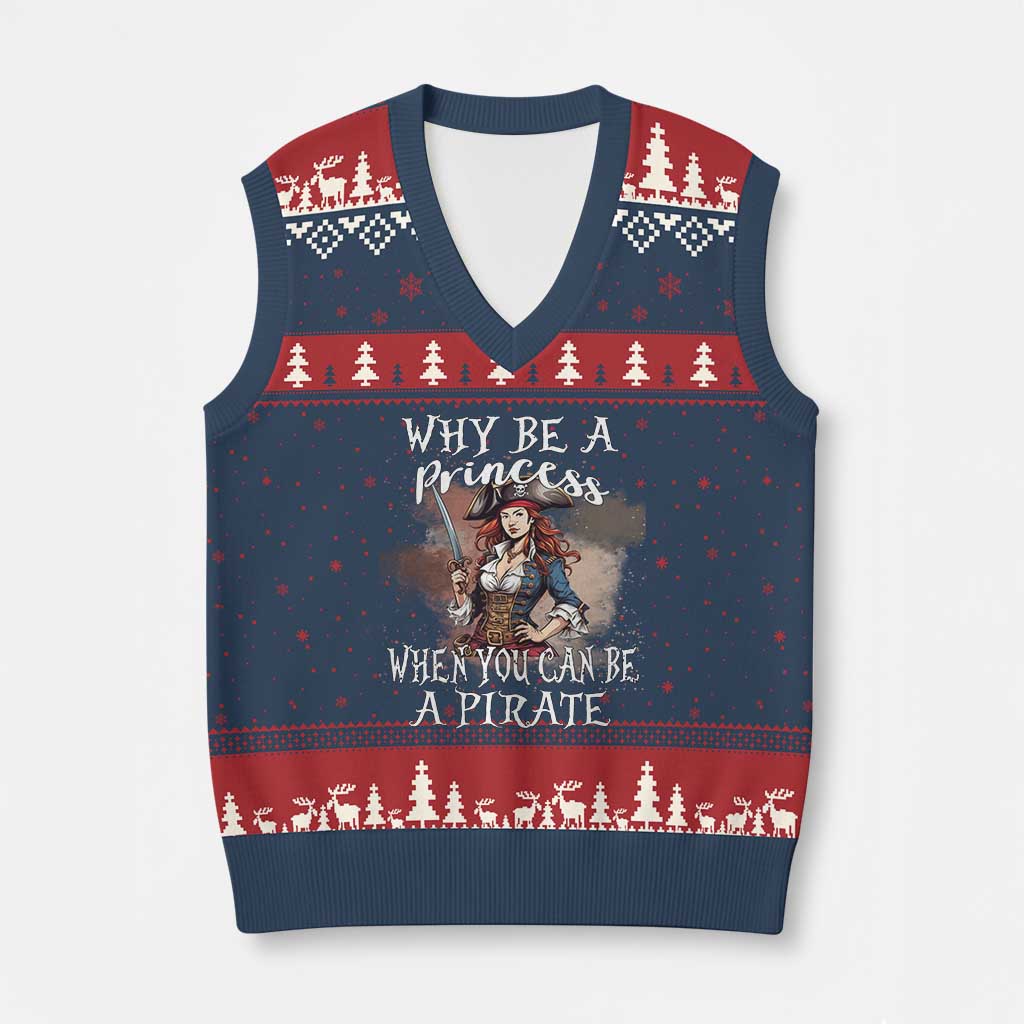 Funny Pirate V-Neck Knit Sweater Vest Why Be A Princess When You Can Be A Pirate - Wonder Print Shop
