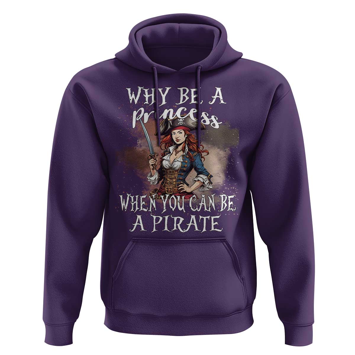 Funny Pirate Hoodie Why Be A Princess When You Can Be A Pirate - Wonder Print Shop