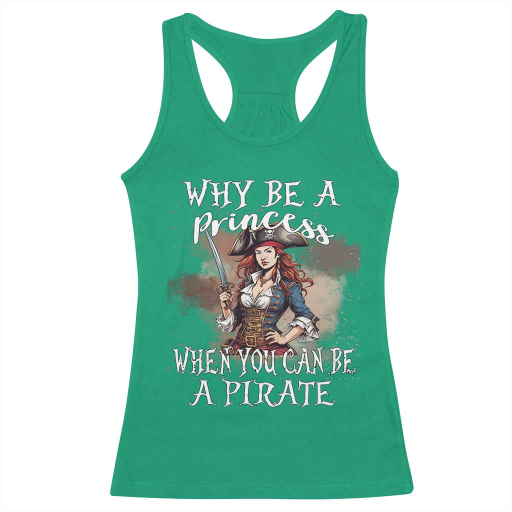 Funny Pirate Racerback Tank Top Why Be A Princess When You Can Be A Pirate - Wonder Print Shop