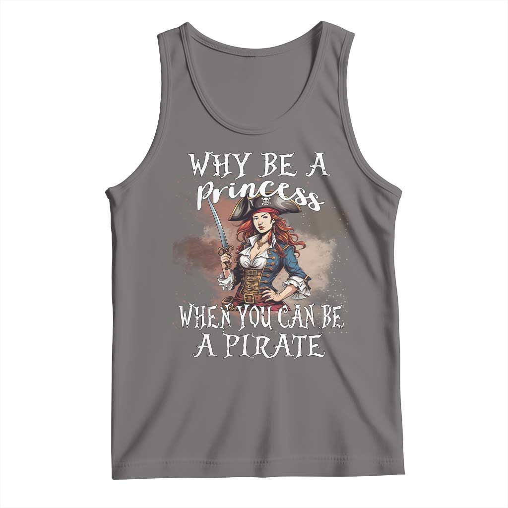 Funny Pirate Tank Top Why Be A Princess When You Can Be A Pirate - Wonder Print Shop