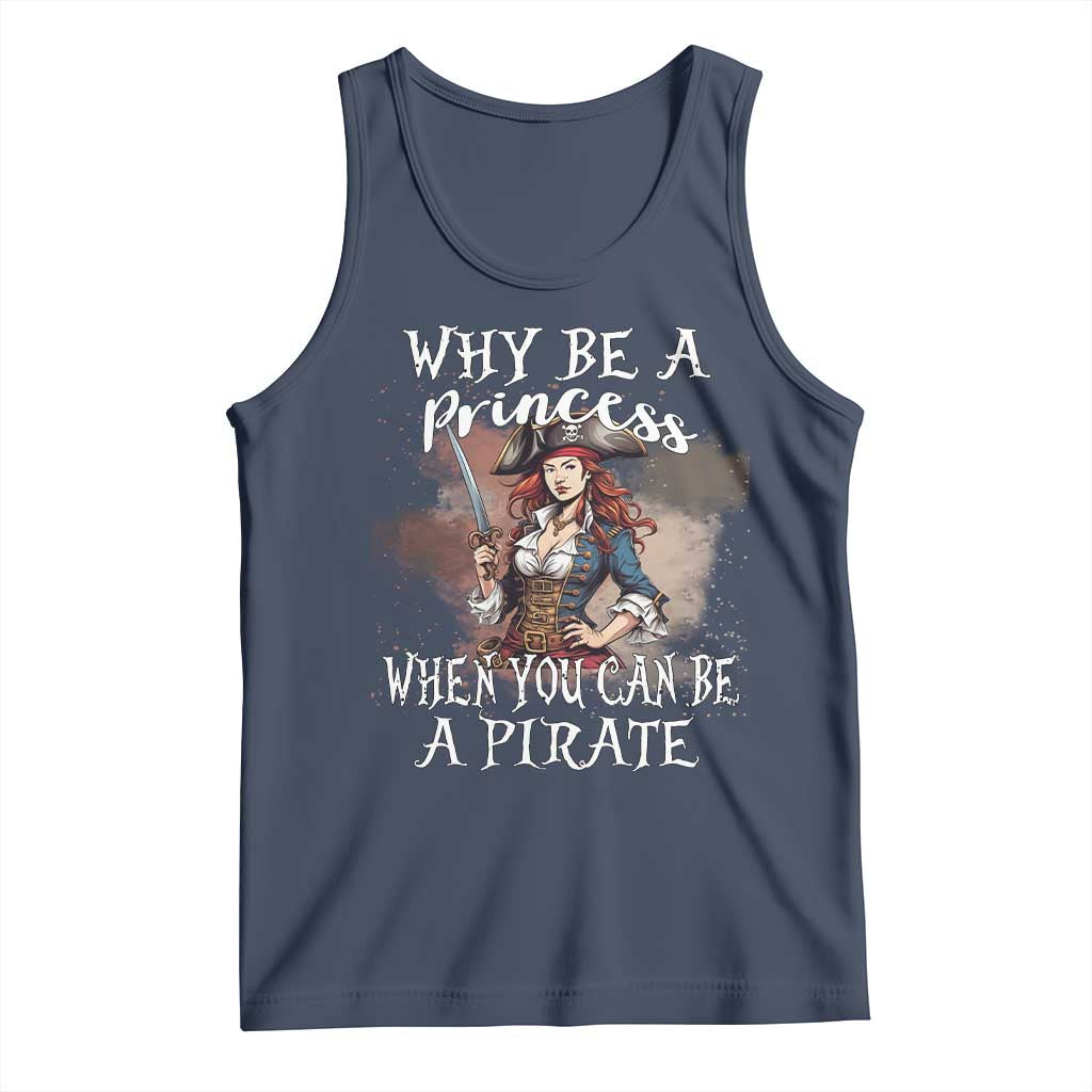 Funny Pirate Tank Top Why Be A Princess When You Can Be A Pirate - Wonder Print Shop