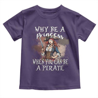 Funny Pirate Toddler T Shirt Why Be A Princess When You Can Be A Pirate - Wonder Print Shop
