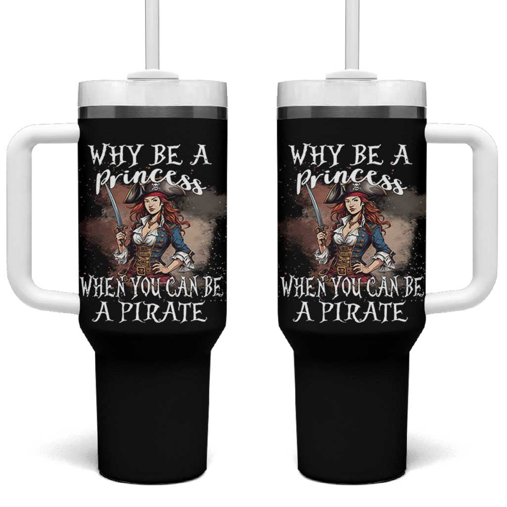 Funny Pirate Tumbler With Handle Why Be A Princess When You Can Be A Pirate - Wonder Print Shop
