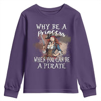Funny Pirate Youth Sweatshirt Why Be A Princess When You Can Be A Pirate - Wonder Print Shop