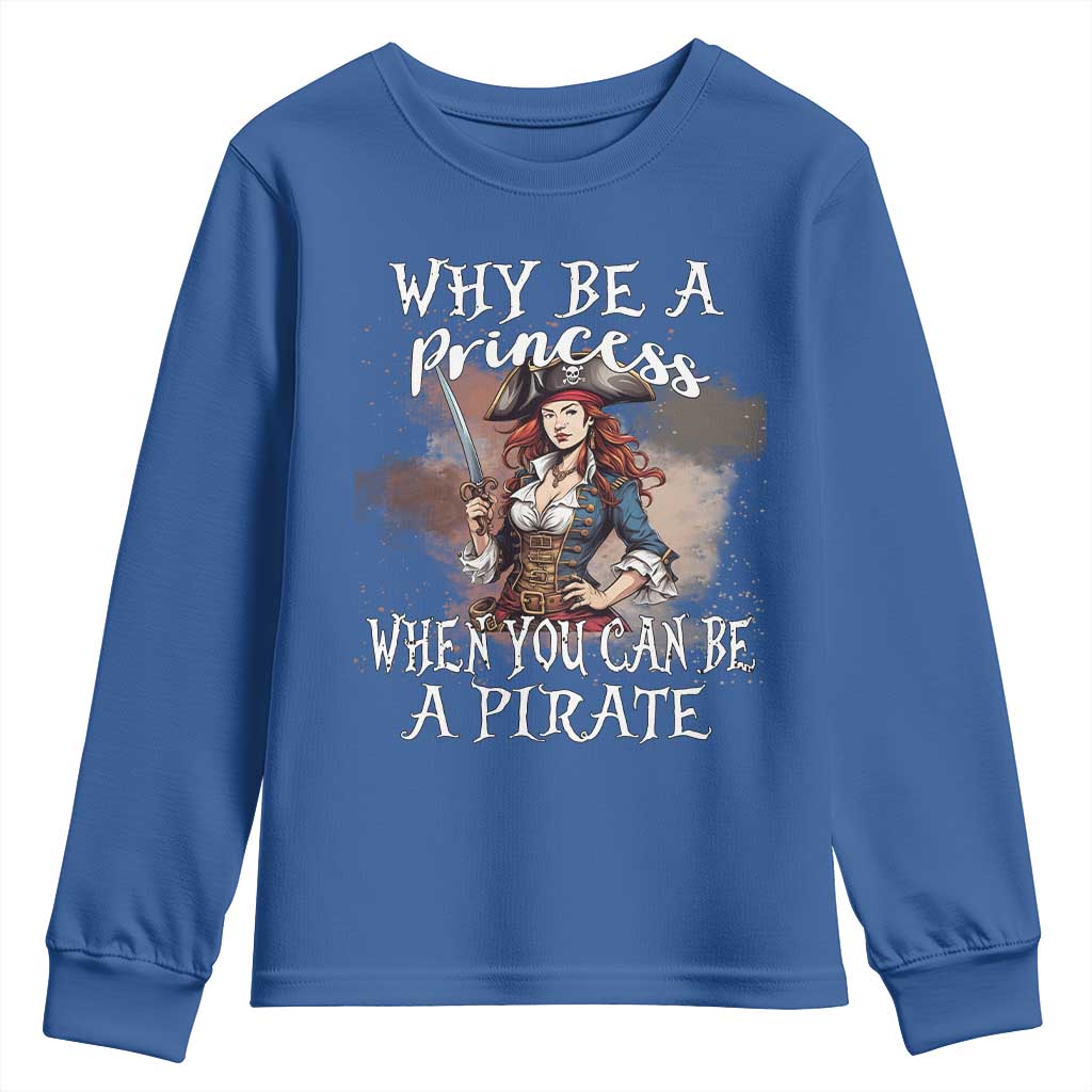 Funny Pirate Youth Sweatshirt Why Be A Princess When You Can Be A Pirate - Wonder Print Shop