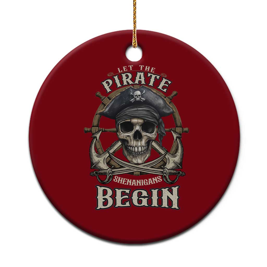 Funny Let The Pirate Shenanigans Begin Ceramic Ornament Vintage Captain Crossbones Freebooter - Wonder Print Shop