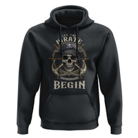 Funny Let The Pirate Shenanigans Begin Hoodie Vintage Captain Crossbones Freebooter - Wonder Print Shop