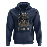 Funny Let The Pirate Shenanigans Begin Hoodie Vintage Captain Crossbones Freebooter - Wonder Print Shop