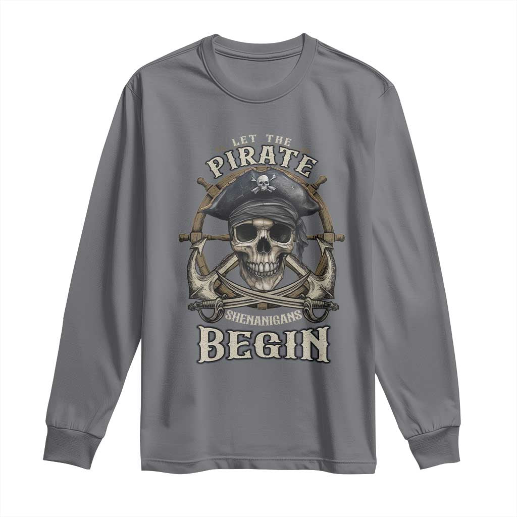 Funny Let The Pirate Shenanigans Begin Long Sleeve Shirt Vintage Captain Crossbones Freebooter - Wonder Print Shop