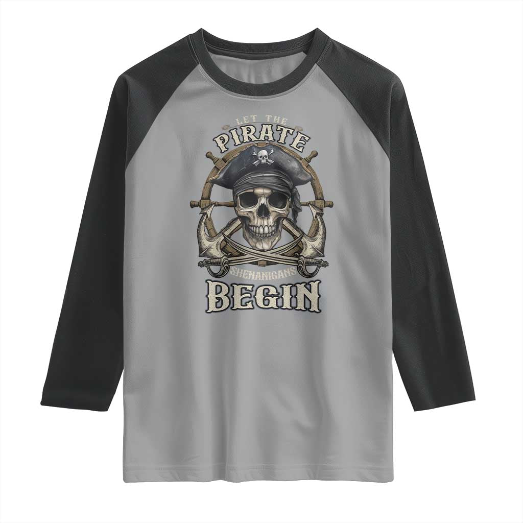 Funny Let The Pirate Shenanigans Begin Raglan Shirt Vintage Captain Crossbones Freebooter - Wonder Print Shop