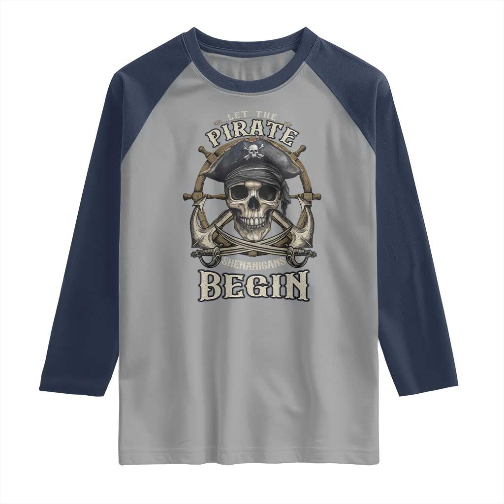 Funny Let The Pirate Shenanigans Begin Raglan Shirt Vintage Captain Crossbones Freebooter - Wonder Print Shop
