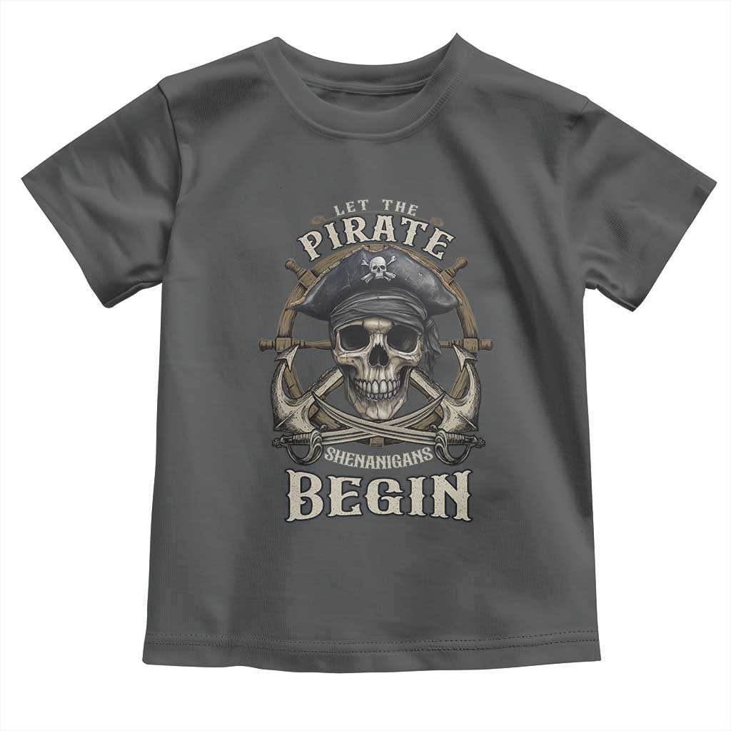 Funny Let The Pirate Shenanigans Begin Toddler T Shirt Vintage Captain Crossbones Freebooter - Wonder Print Shop