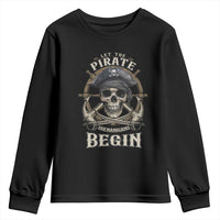 Funny Let The Pirate Shenanigans Begin Youth Sweatshirt Vintage Captain Crossbones Freebooter - Wonder Print Shop