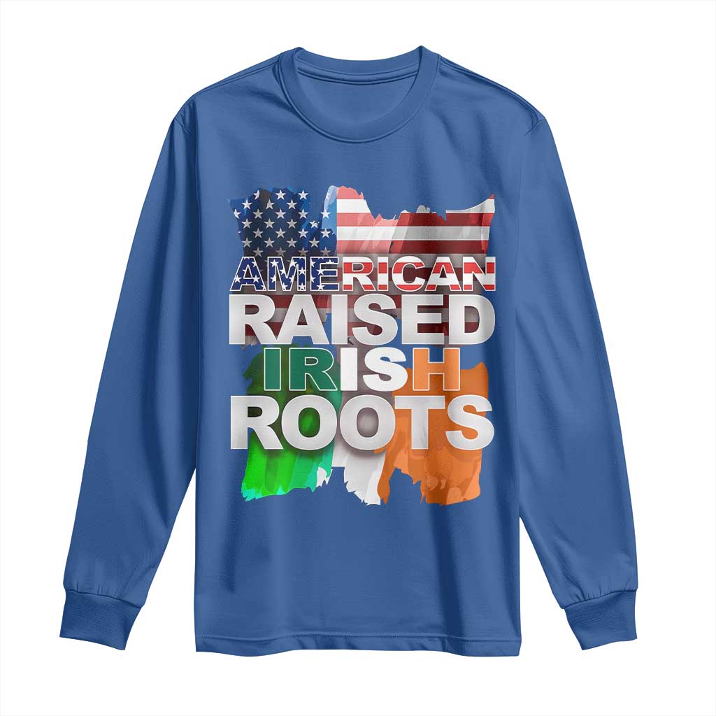 Irish American Long Sleeve Shirt American Raised Irish Roots St Patrick's Day