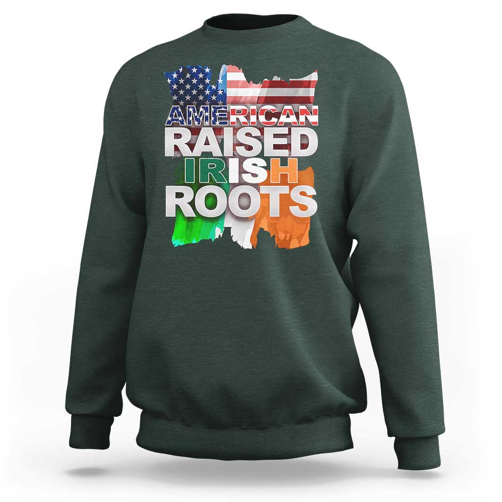 Irish American Sweatshirt American Raised Irish Roots St Patrick's Day