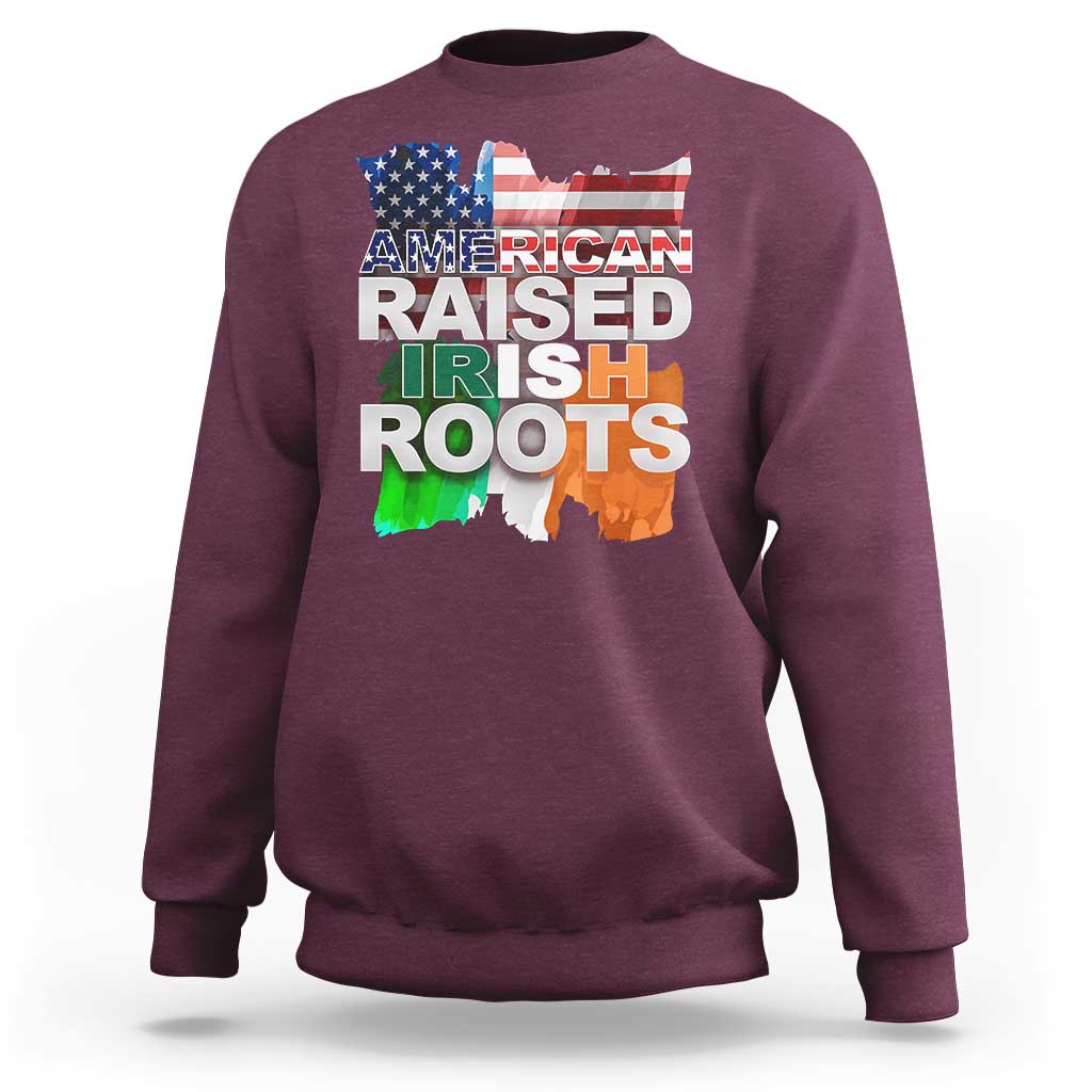 Irish American Sweatshirt American Raised Irish Roots St Patrick's Day