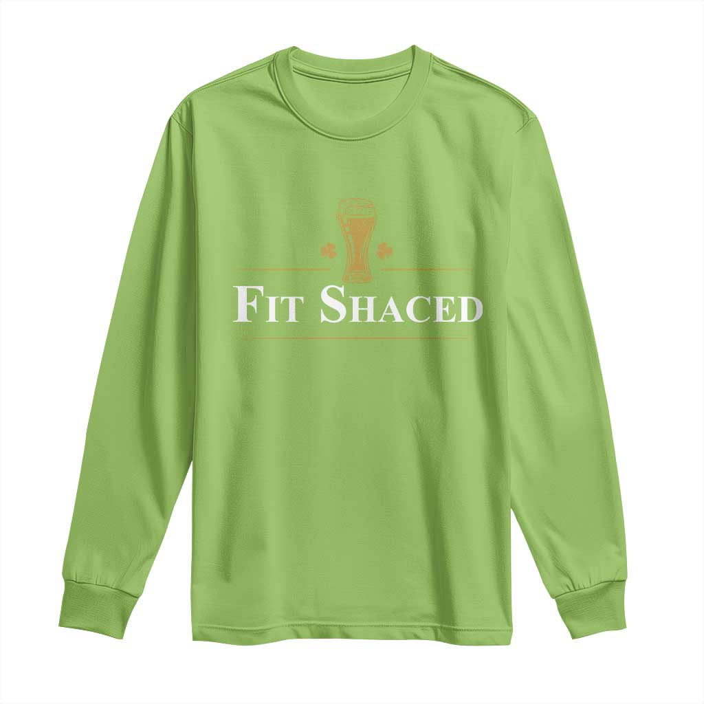Funny St Patrick's Day Irish Beer Drinking Long Sleeve Shirt Fit Shaced Shamrock