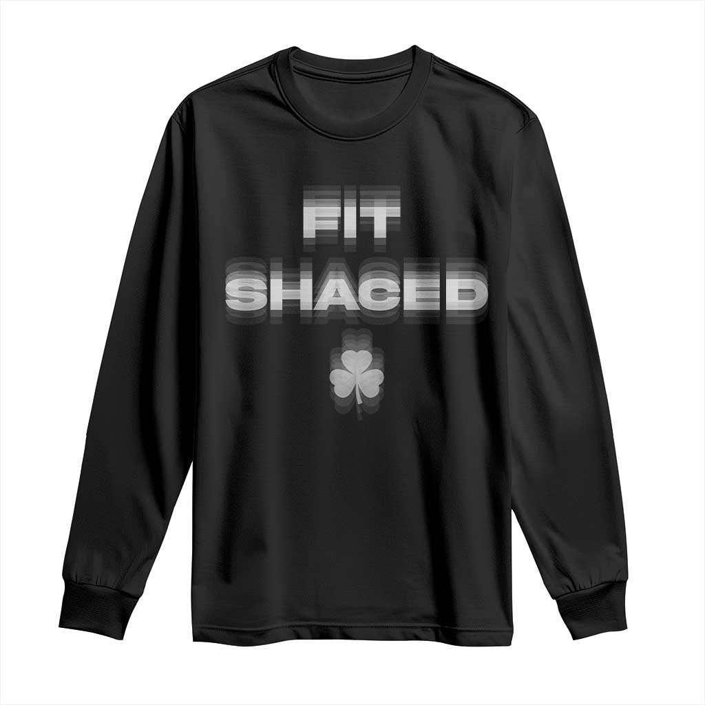 Funny Irish Beer Drinking St Patrick's Day Fit Shaced Long Sleeve Shirt Shamrock