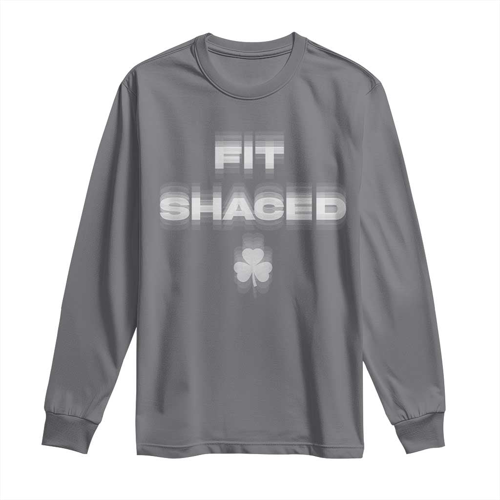Funny Irish Beer Drinking St Patrick's Day Fit Shaced Long Sleeve Shirt Shamrock