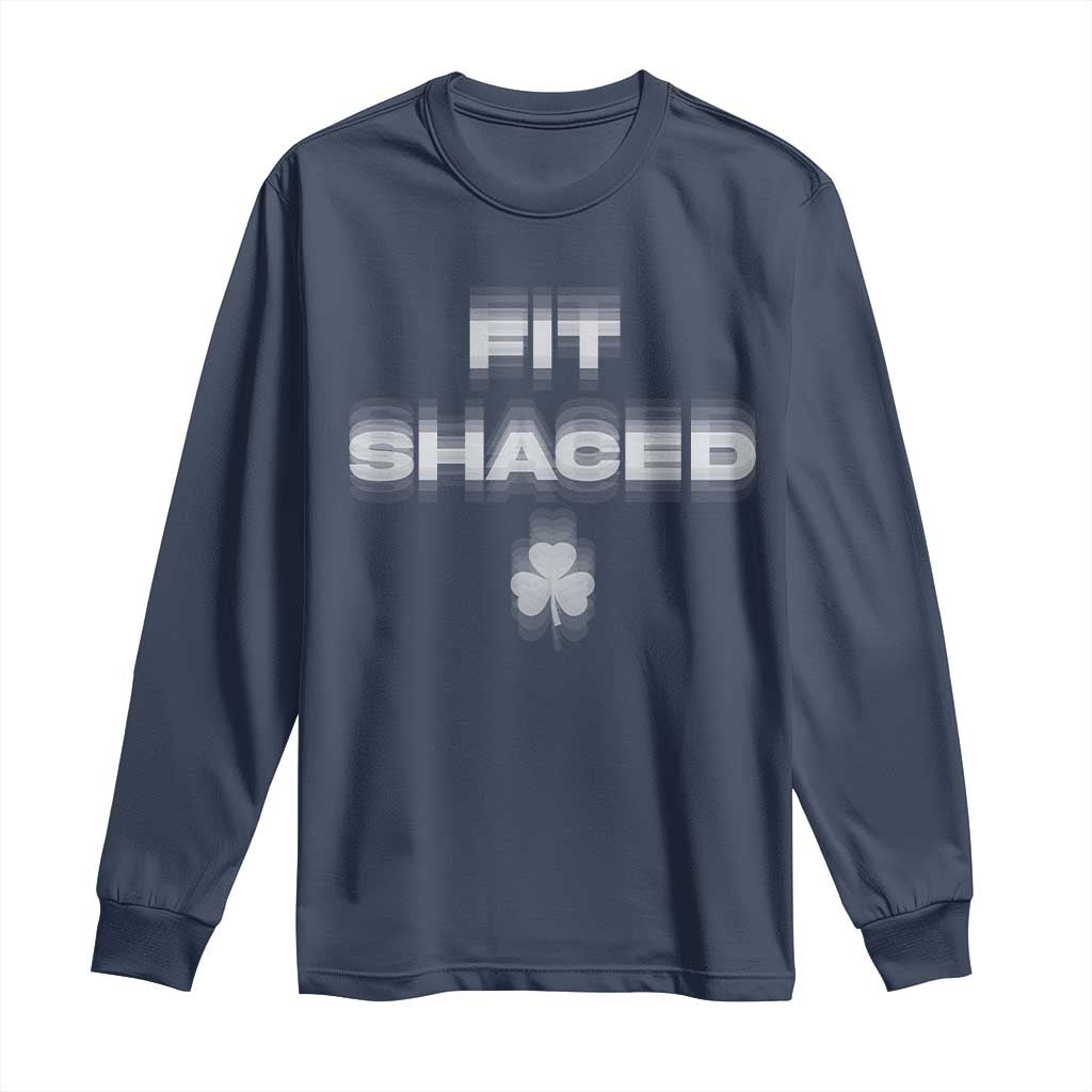 Funny Irish Beer Drinking St Patrick's Day Fit Shaced Long Sleeve Shirt Shamrock