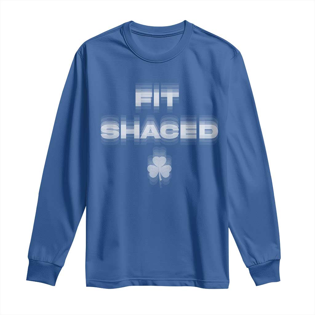 Funny Irish Beer Drinking St Patrick's Day Fit Shaced Long Sleeve Shirt Shamrock