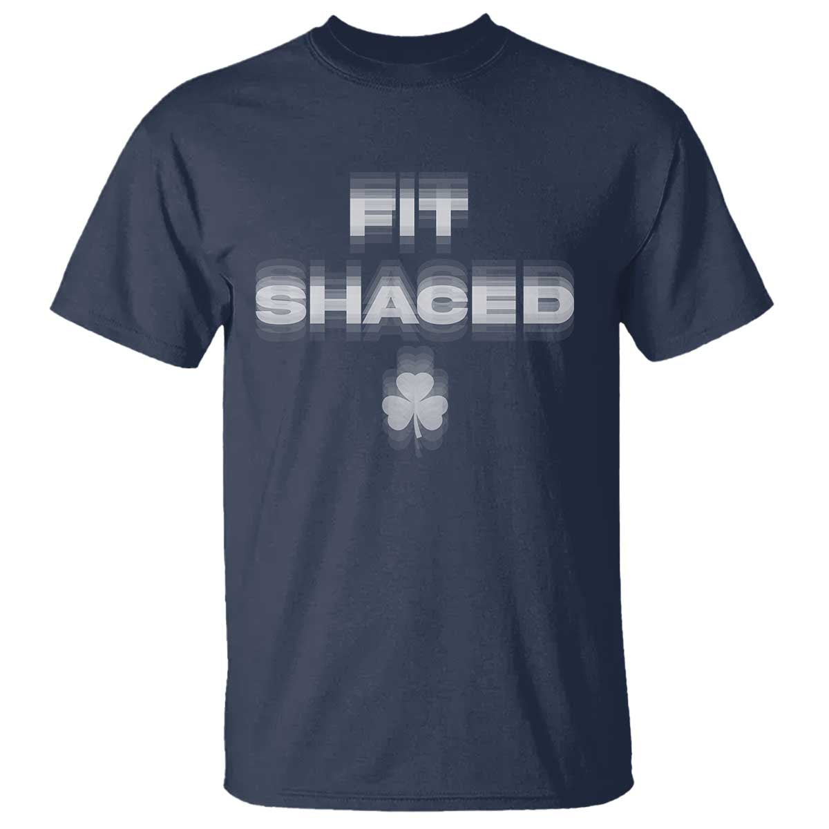 Funny Irish Beer Drinking St Patrick's Day Fit Shaced T Shirt Shamrock