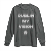 Funny Irish Beer Drinking St Patrick's Day Dublin My Vision Long Sleeve Shirt Shamrock