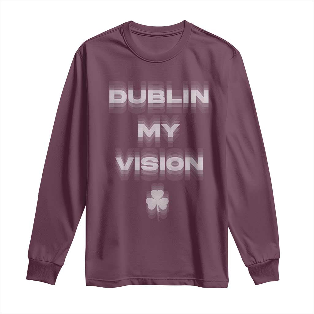 Funny Irish Beer Drinking St Patrick's Day Dublin My Vision Long Sleeve Shirt Shamrock