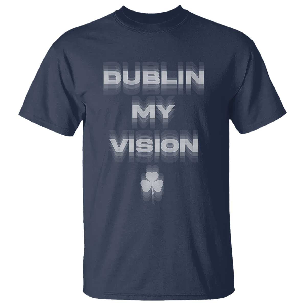 Funny Irish Beer Drinking St Patrick's Day Dublin My Vision T Shirt Shamrock