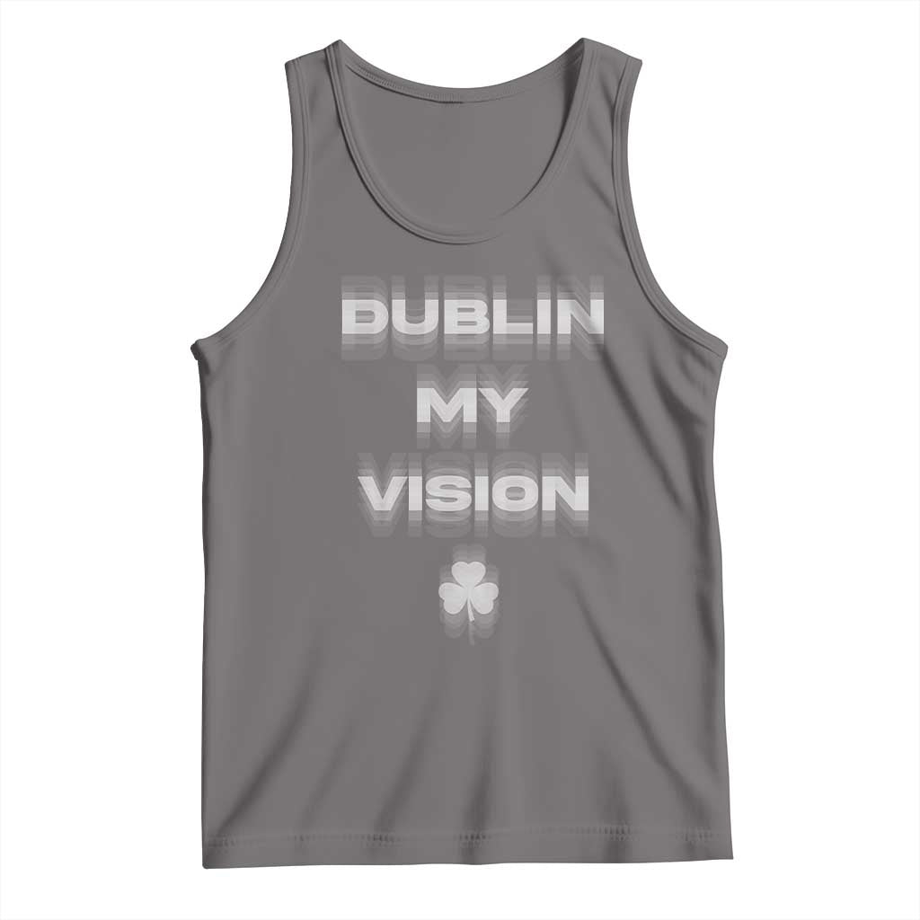Funny Irish Beer Drinking St Patrick's Day Dublin My Vision Tank Top Shamrock