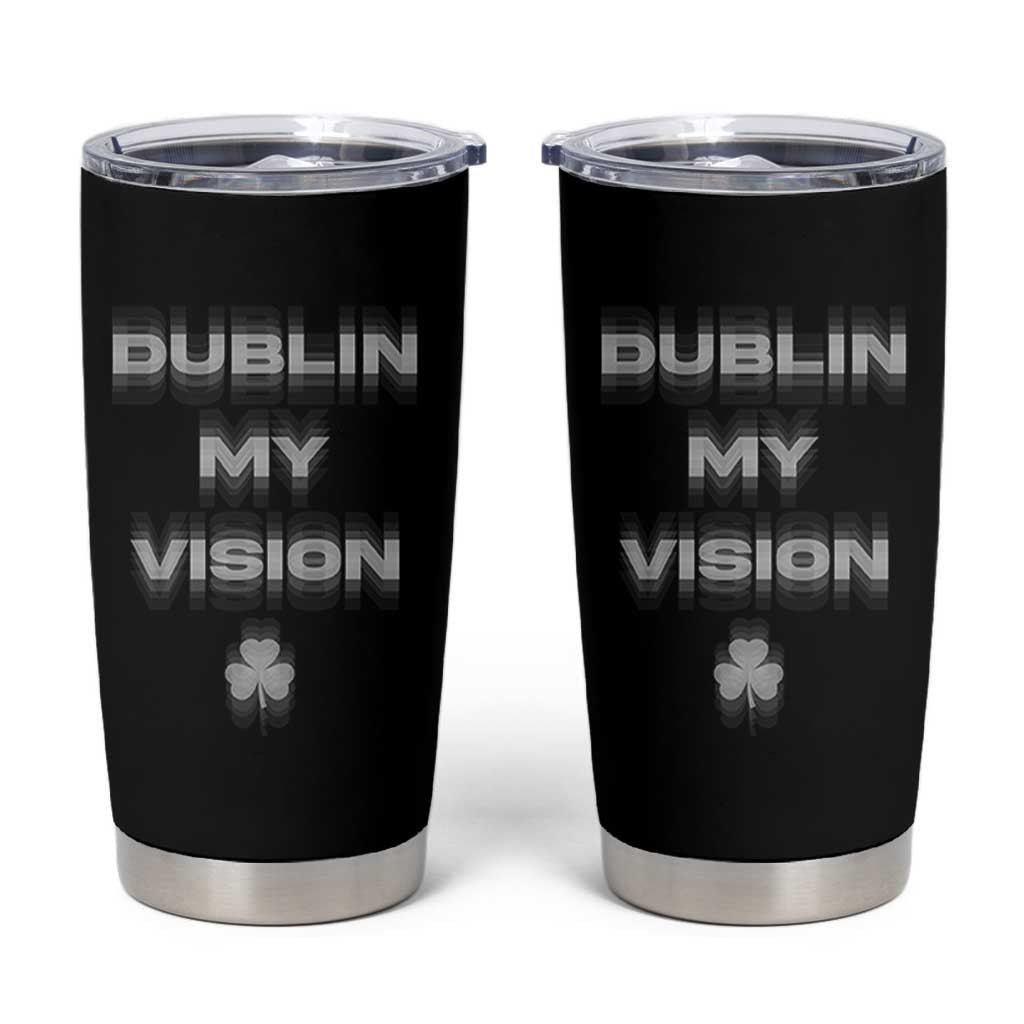 Funny Irish Beer Drinking St Patrick's Day Dublin My Vision Tumbler Cup Shamrock - Wonder Print Shop