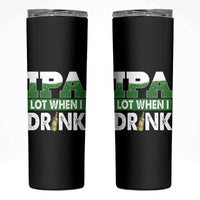 Funny Irish Beer Drinking St Patrick's Day Skinny Tumbler IPA Lot When I Drink Shamrock - Wonder Print Shop