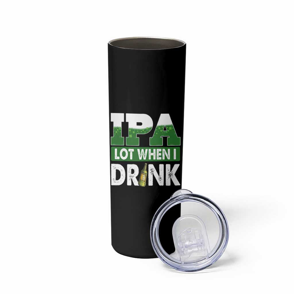 Funny Irish Beer Drinking St Patrick's Day Skinny Tumbler IPA Lot When I Drink Shamrock - Wonder Print Shop