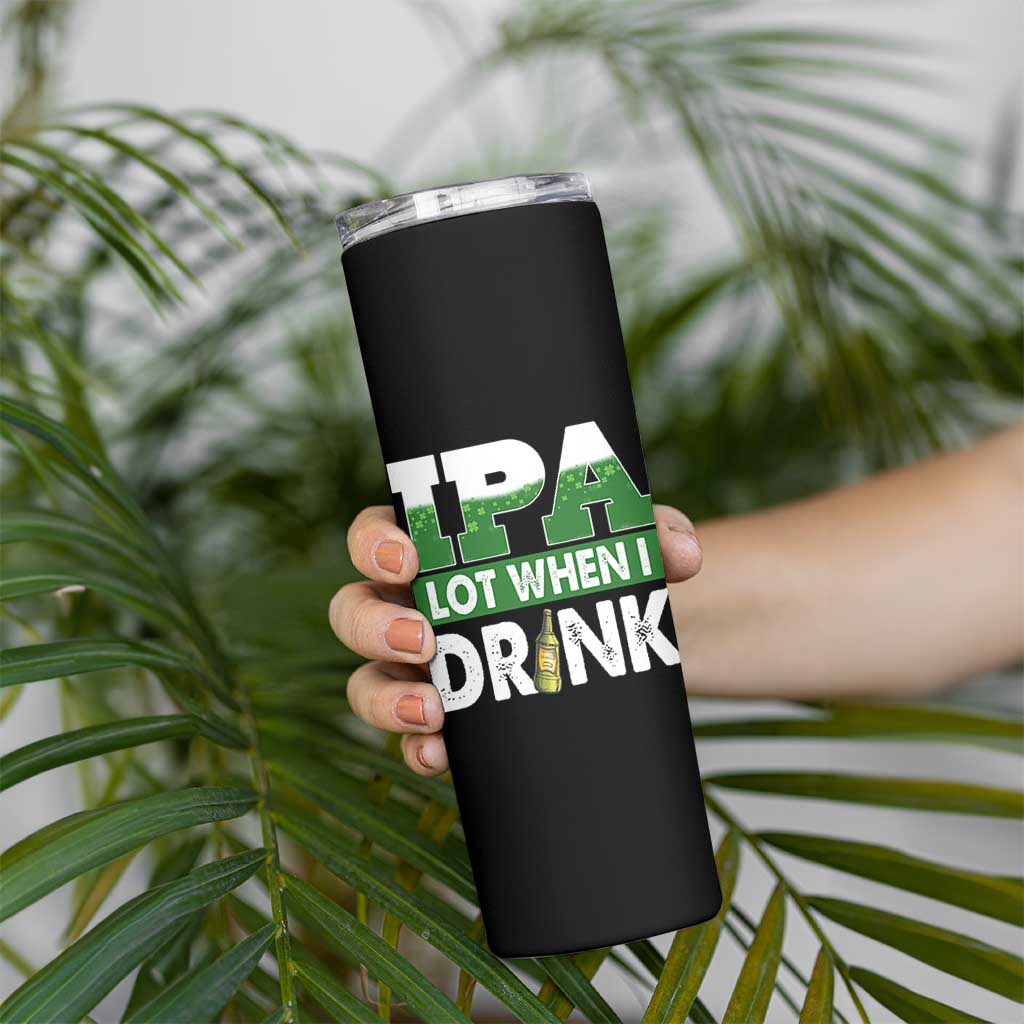 Funny Irish Beer Drinking St Patrick's Day Skinny Tumbler IPA Lot When I Drink Shamrock - Wonder Print Shop