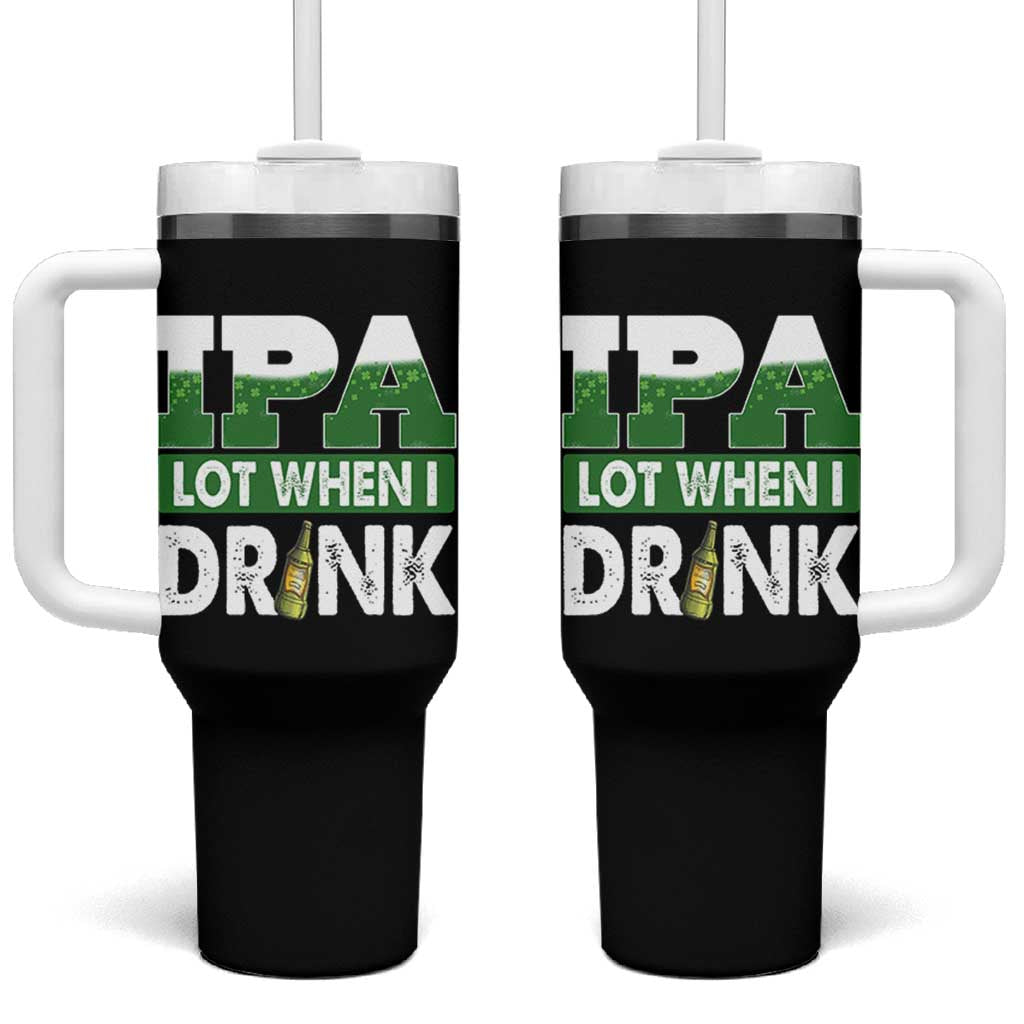 Funny Irish Beer Drinking St Patrick's Day Tumbler With Handle IPA Lot When I Drink Shamrock - Wonder Print Shop
