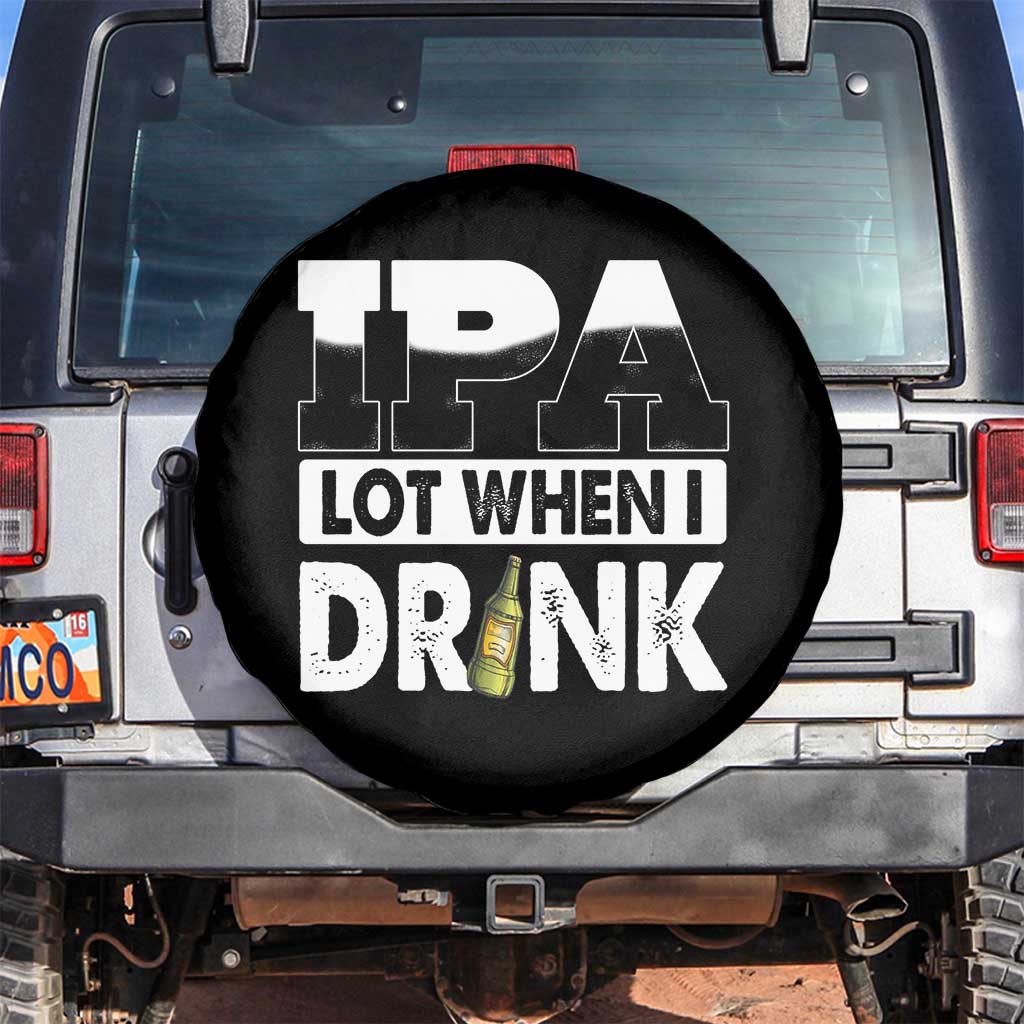 Funny Irish Black Beer Drinking St Patrick's Day Spare Tire Cover IPA Lot When I Drink
