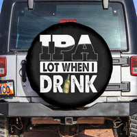Funny Irish Black Beer Drinking St Patrick's Day Spare Tire Cover IPA Lot When I Drink