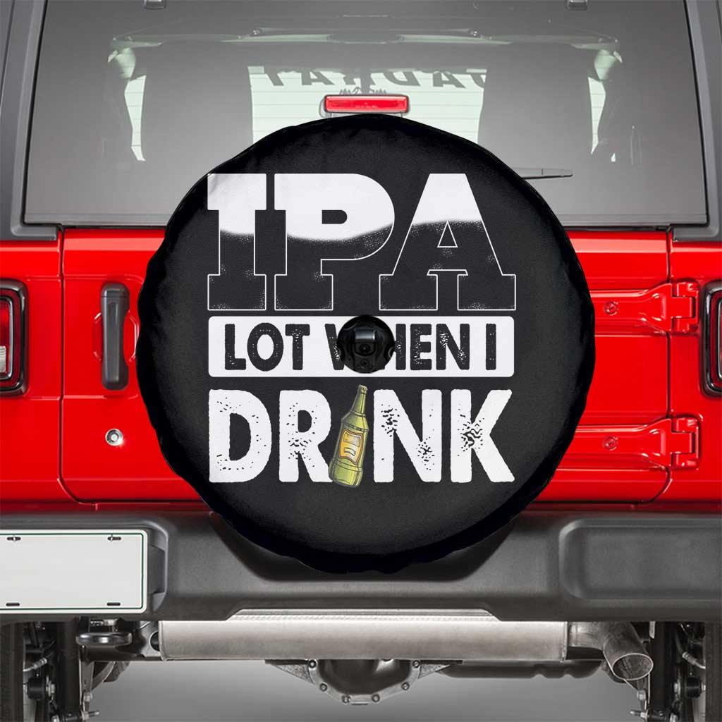 Funny Irish Black Beer Drinking St Patrick's Day Spare Tire Cover IPA Lot When I Drink