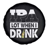 Funny Irish Black Beer Drinking St Patrick's Day Spare Tire Cover IPA Lot When I Drink