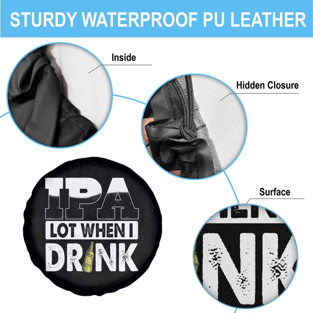 Funny Irish Black Beer Drinking St Patrick's Day Spare Tire Cover IPA Lot When I Drink