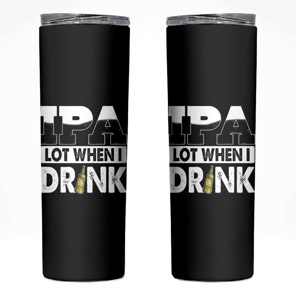 Funny Irish Black Beer Drinking St Patrick's Day Skinny Tumbler IPA Lot When I Drink - Wonder Print Shop
