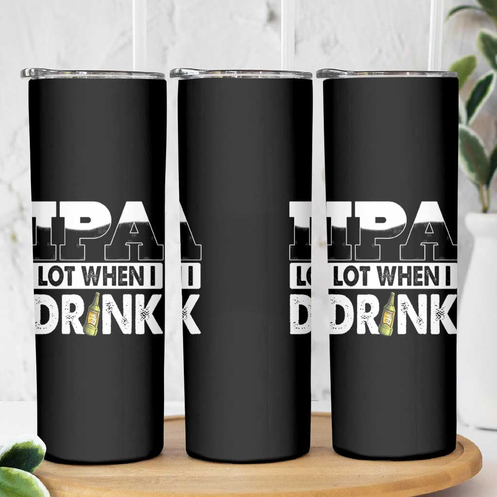 Funny Irish Black Beer Drinking St Patrick's Day Skinny Tumbler IPA Lot When I Drink - Wonder Print Shop