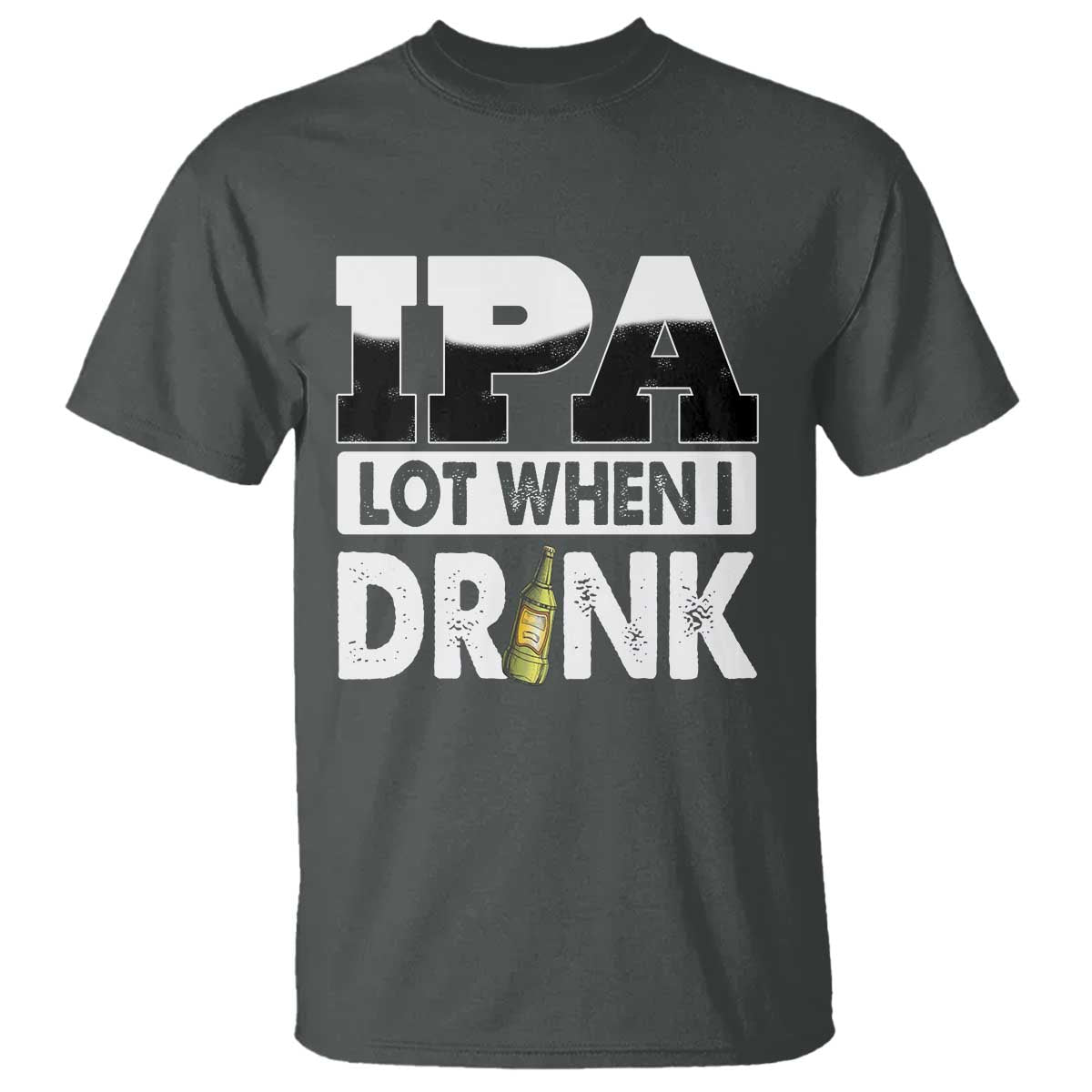 Funny Irish Black Beer Drinking St Patrick's Day T Shirt IPA Lot When I Drink