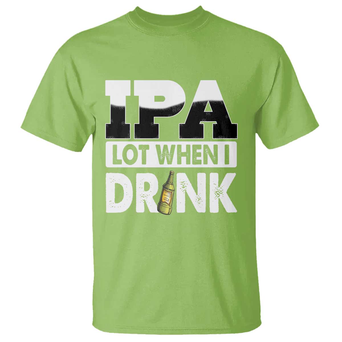 Funny Irish Black Beer Drinking St Patrick's Day T Shirt IPA Lot When I Drink