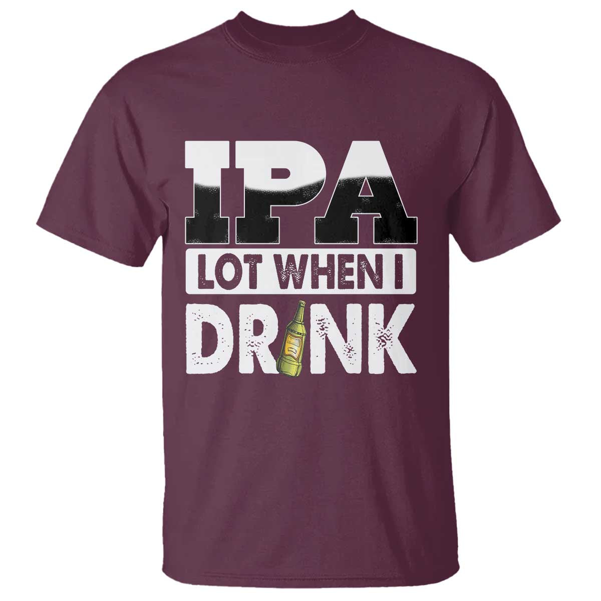 Funny Irish Black Beer Drinking St Patrick's Day T Shirt IPA Lot When I Drink